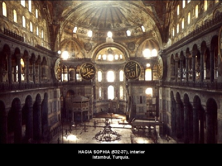 . bizantino HAGIA SOPHIA (532 -37), interior Istambul, Turquia. 