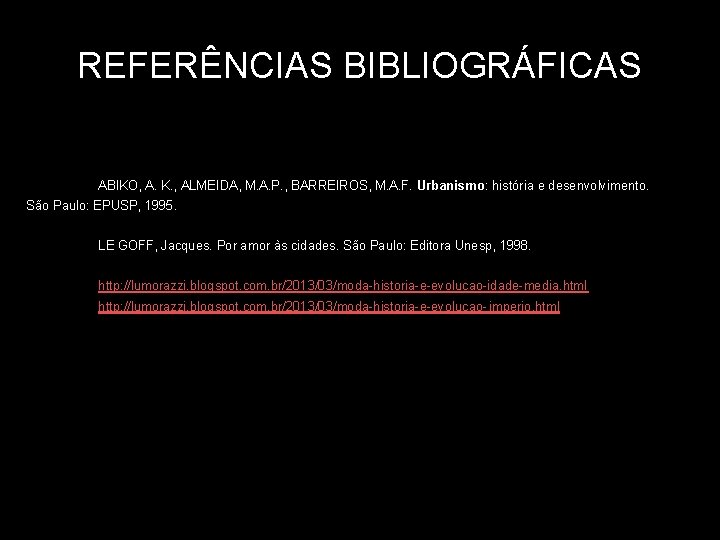 REFERÊNCIAS BIBLIOGRÁFICAS ABIKO, A. K. , ALMEIDA, M. A. P. , BARREIROS, M. A.