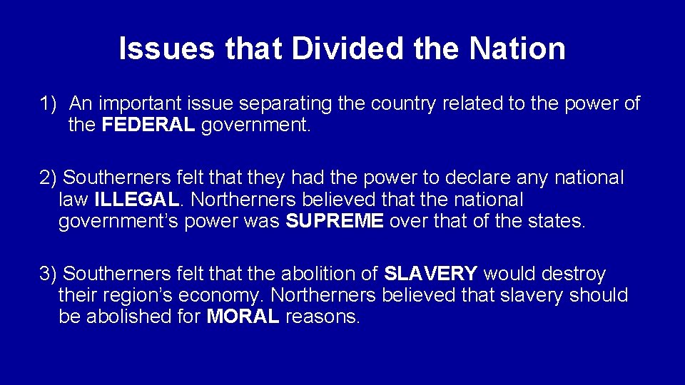 Issues that Divided the Nation 1) An important issue separating the country related to