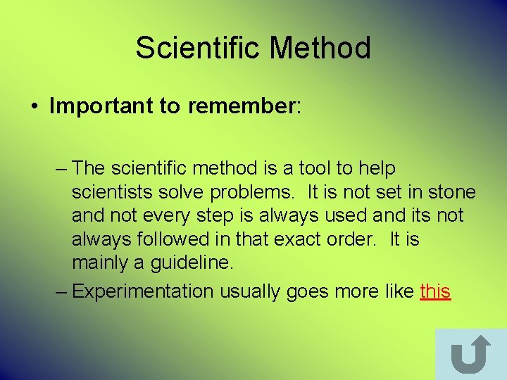 Scientific Method • Important to remember: – The scientific method is a tool to