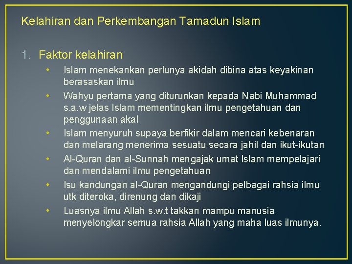 Kelahiran dan Perkembangan Tamadun Islam 1. Faktor kelahiran • • • Islam menekankan perlunya