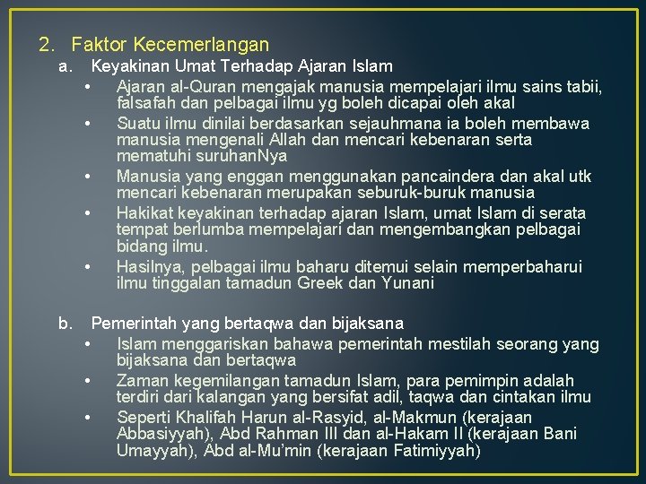 2. Faktor Kecemerlangan a. Keyakinan Umat Terhadap Ajaran Islam • Ajaran al-Quran mengajak manusia