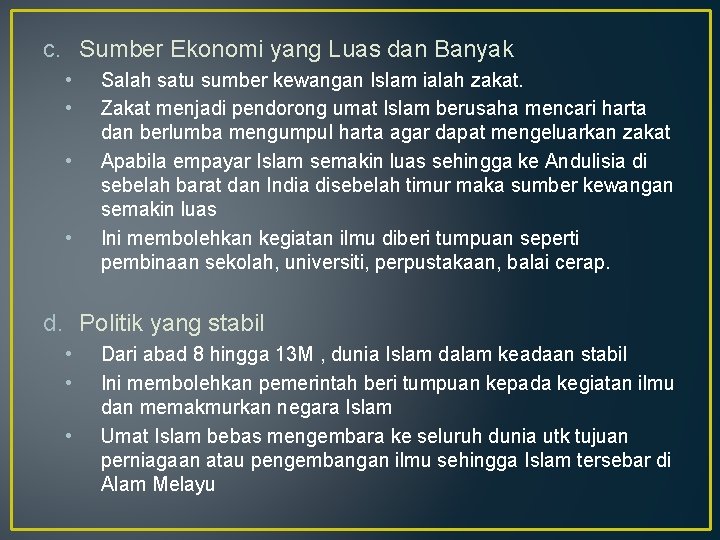 c. Sumber Ekonomi yang Luas dan Banyak • • Salah satu sumber kewangan Islam