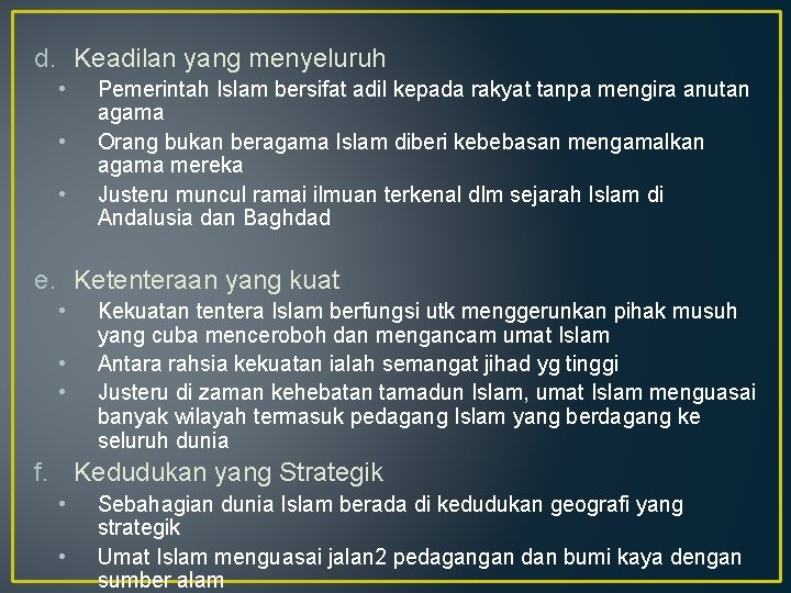 d. Keadilan yang menyeluruh • • • Pemerintah Islam bersifat adil kepada rakyat tanpa