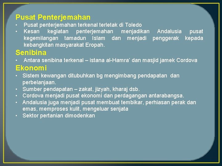 Pusat Penterjemahan • • Pusat penterjemahan terkenal terletak di Toledo Kesan kegiatan penterjemahan menjadikan