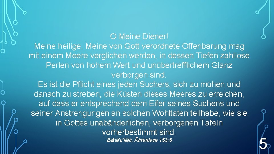 O Meine Diener! Meine heilige, Meine von Gott verordnete Offenbarung mag mit einem Meere