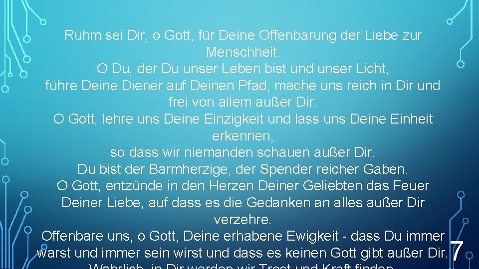 Ruhm sei Dir, o Gott, für Deine Offenbarung der Liebe zur Menschheit. O Du,