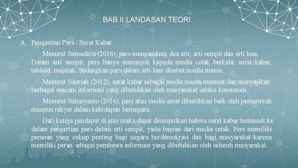 BAB II LANDASAN TEORI A. Pengertian Pers / Surat Kabar Menurut Sumadiria (2016), pers