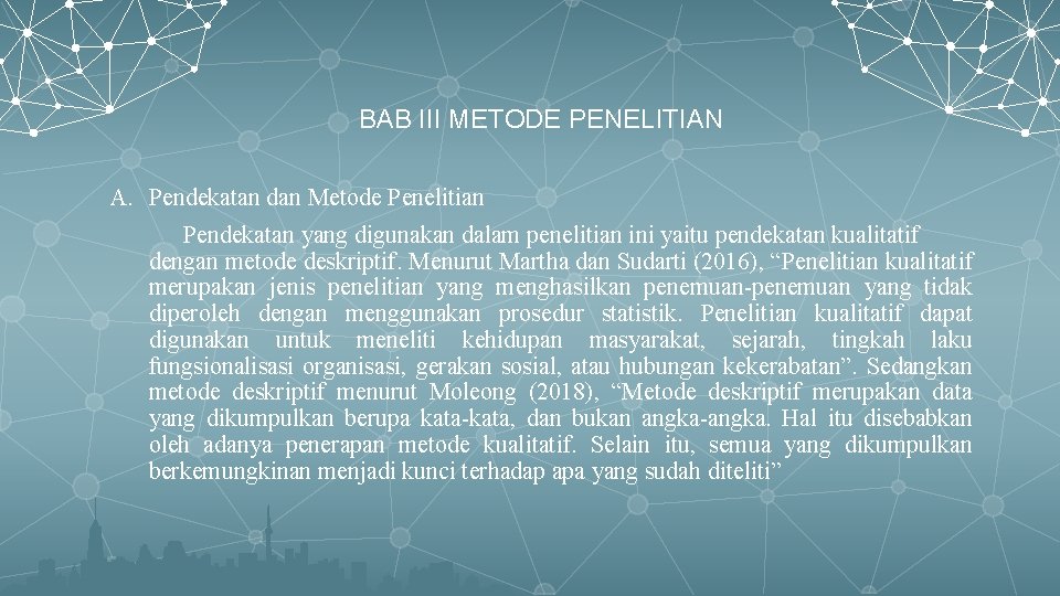 BAB III METODE PENELITIAN A. Pendekatan dan Metode Penelitian Pendekatan yang digunakan dalam penelitian