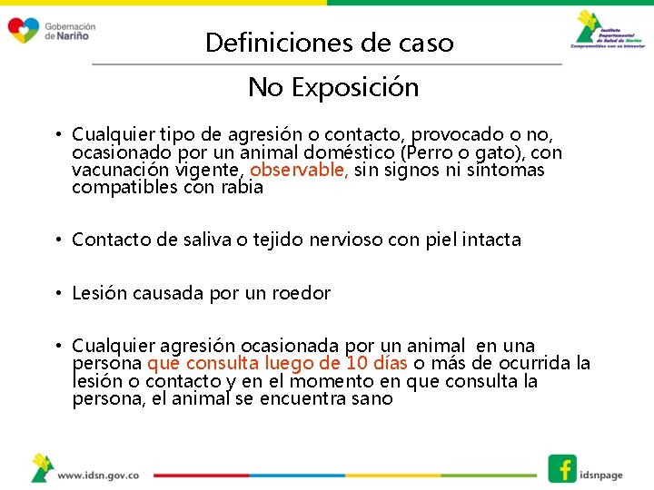 Definiciones de caso No Exposición • Cualquier tipo de agresión o contacto, provocado o