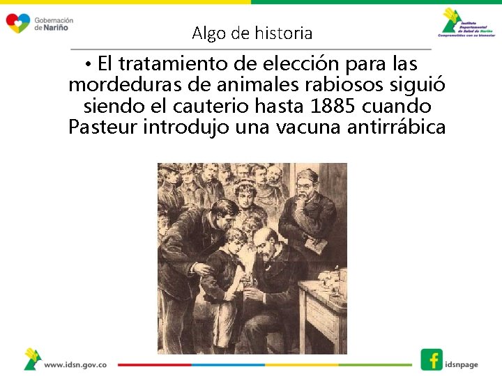 Algo de historia • El tratamiento de elección para las mordeduras de animales rabiosos