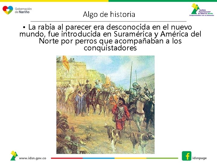 Algo de historia • La rabia al parecer era desconocida en el nuevo mundo,