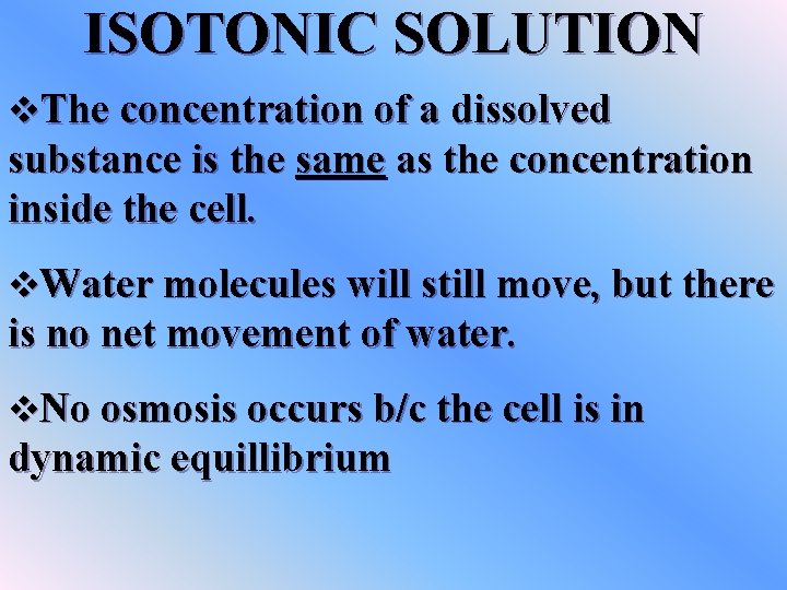 ISOTONIC SOLUTION v. The concentration of a dissolved substance is the same as the