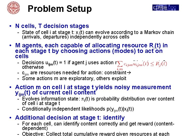 Problem Setup • N cells, T decision stages - State of cell i at