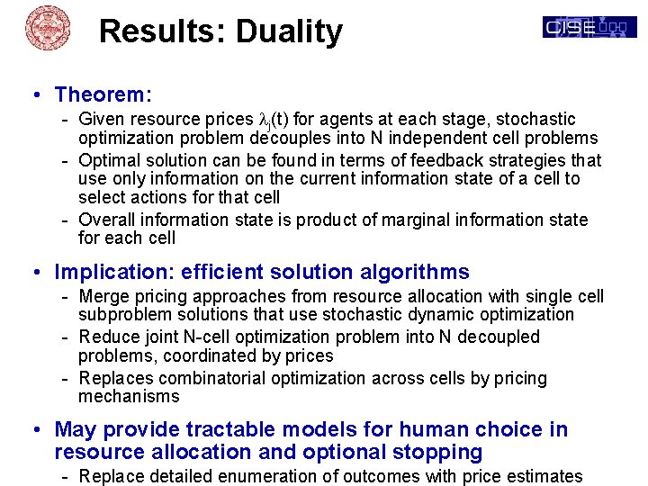 Results: Duality • Theorem: - Given resource prices lj(t) for agents at each stage,