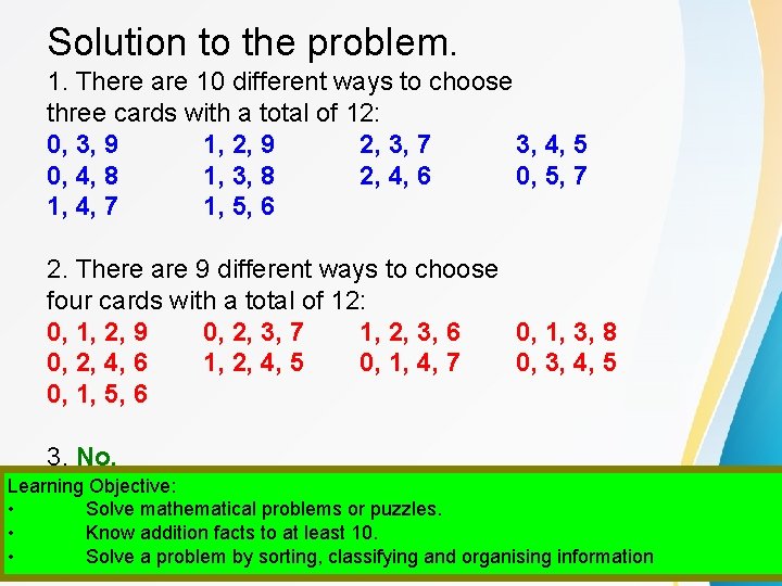 Solution to the problem. 1. There are 10 different ways to choose three cards