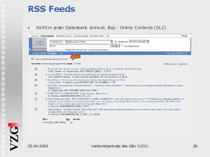 RSS Feeds VZG • Nicht in jeder Datenbank sinnvoll, Bsp. : Online Contents (OLC)