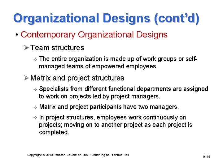 Organizational Designs (cont’d) • Contemporary Organizational Designs Ø Team structures v The entire organization