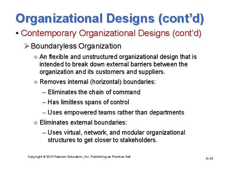 Organizational Designs (cont’d) • Contemporary Organizational Designs (cont’d) Ø Boundaryless Organization v An flexible