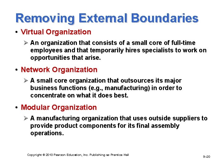 Removing External Boundaries • Virtual Organization Ø An organization that consists of a small