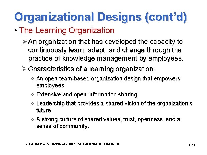 Organizational Designs (cont’d) • The Learning Organization Ø An organization that has developed the