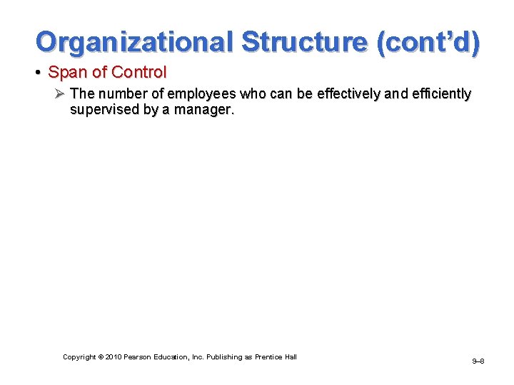 Organizational Structure (cont’d) • Span of Control Ø The number of employees who can