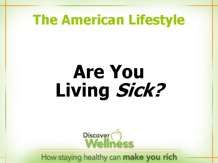 The American Lifestyle Are You Living Sick? 