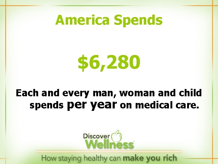 America Spends $6, 280 Each and every man, woman and child spends per year