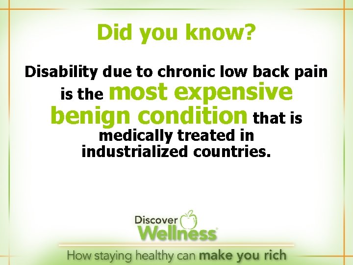 Did you know? Disability due to chronic low back pain is the most expensive