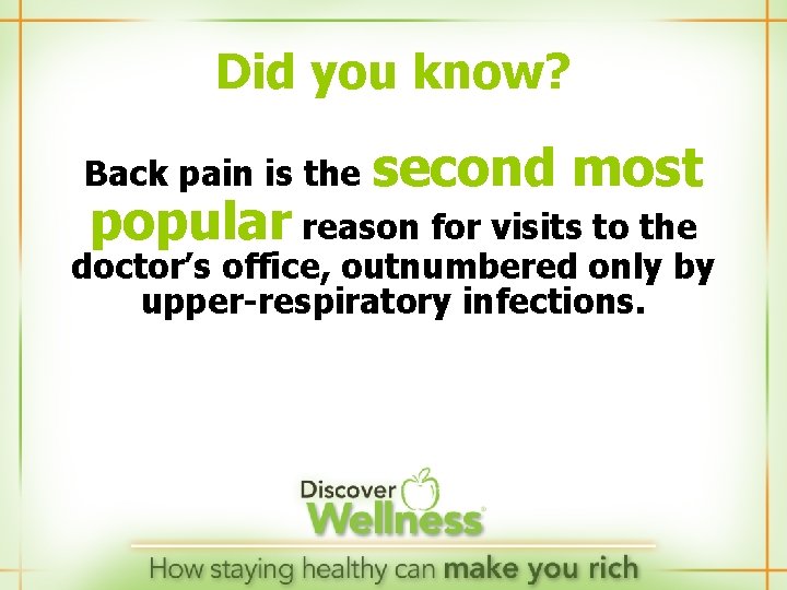 Did you know? Back pain is the second most popular reason for visits to