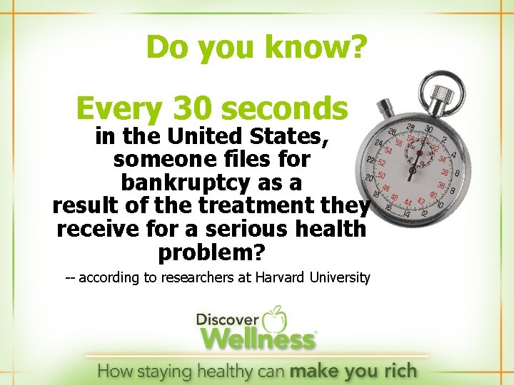 Do you know? Every 30 seconds in the United States, someone files for bankruptcy