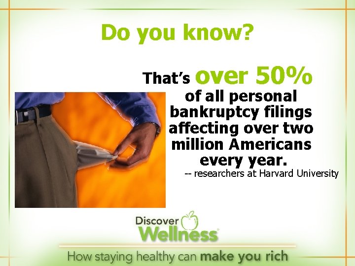 Do you know? That’s over 50% of all personal bankruptcy filings affecting over two