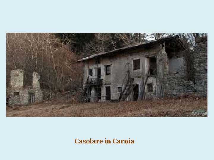 Casolare in Carnia 