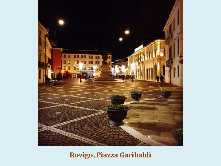 Rovigo, Piazza Garibaldi 