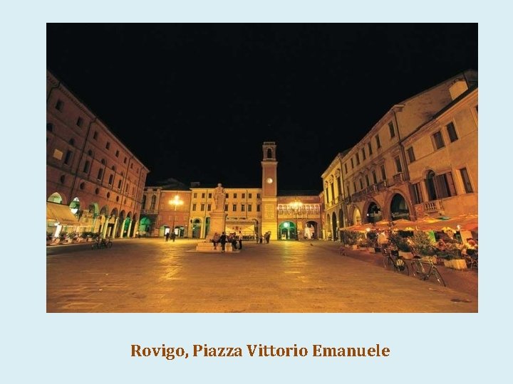 Rovigo, Piazza Vittorio Emanuele 