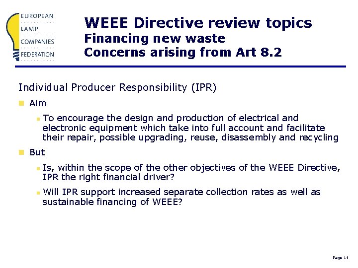 WEEE Directive review topics Financing new waste Concerns arising from Art 8. 2 Individual