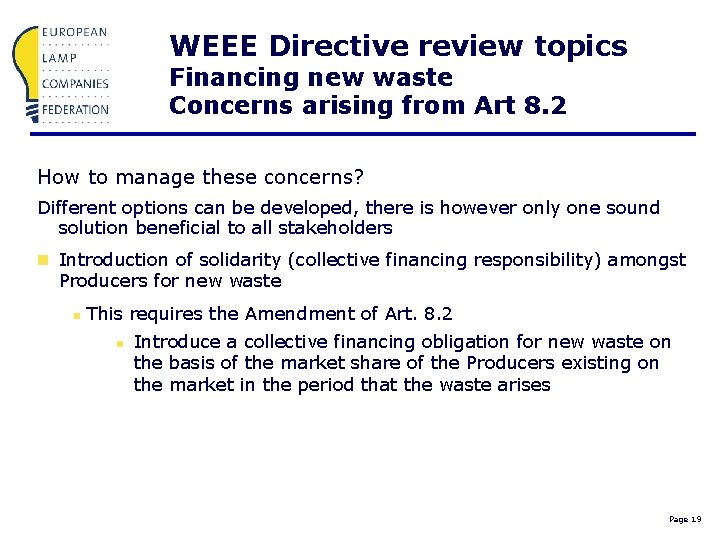 WEEE Directive review topics Financing new waste Concerns arising from Art 8. 2 How