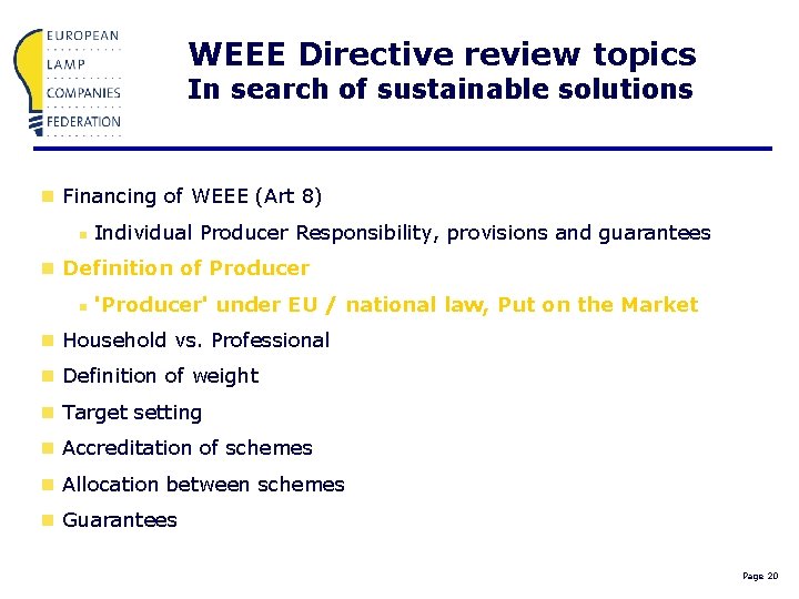 WEEE Directive review topics In search of sustainable solutions n Financing of WEEE (Art