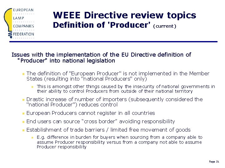 WEEE Directive review topics Definition of 'Producer' (current) Issues with the implementation of the