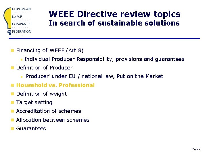 WEEE Directive review topics In search of sustainable solutions n Financing of WEEE (Art