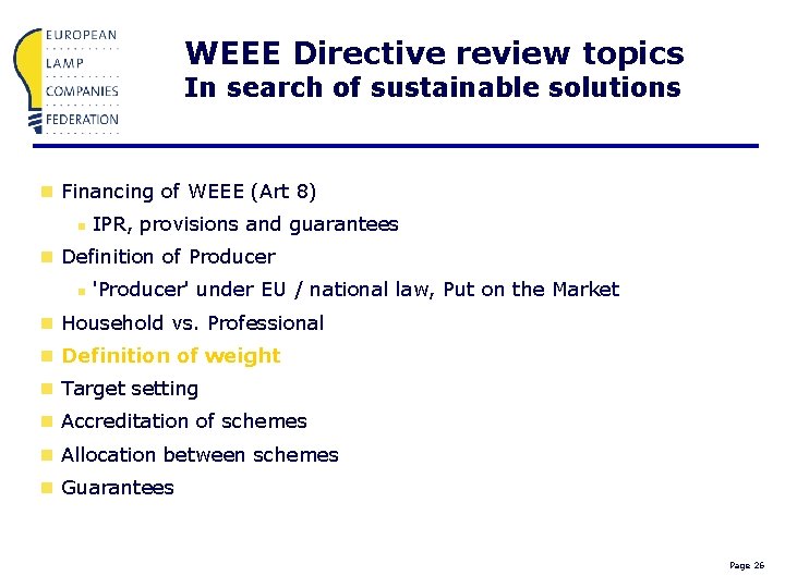 WEEE Directive review topics In search of sustainable solutions n Financing of WEEE (Art