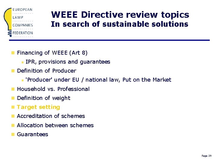 WEEE Directive review topics In search of sustainable solutions n Financing of WEEE (Art