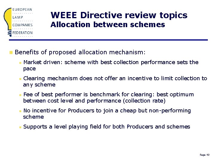 WEEE Directive review topics Allocation between schemes n Benefits of proposed allocation mechanism: n