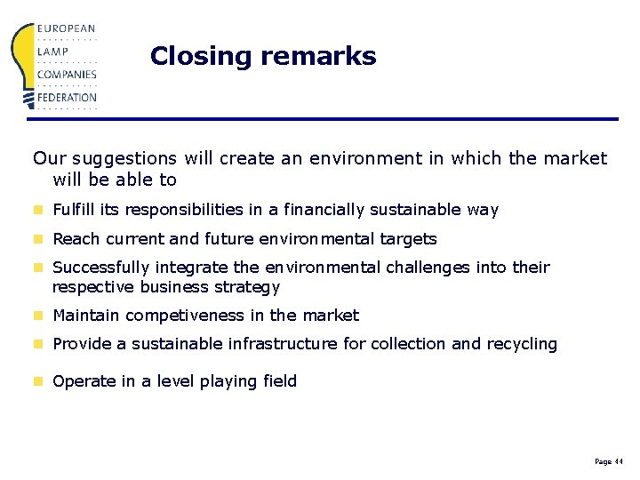Closing remarks Our suggestions will create an environment in which the market will be