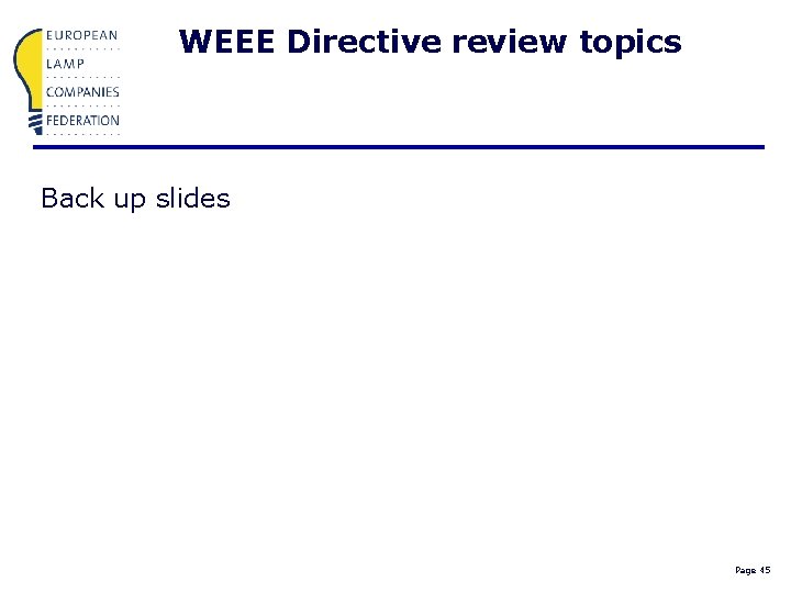 WEEE Directive review topics Back up slides Page 45 