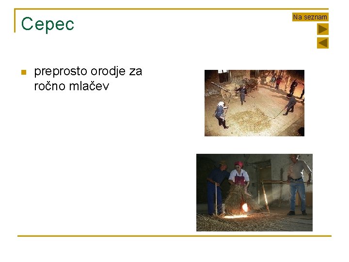 Cepec n preprosto orodje za ročno mlačev Na seznam 