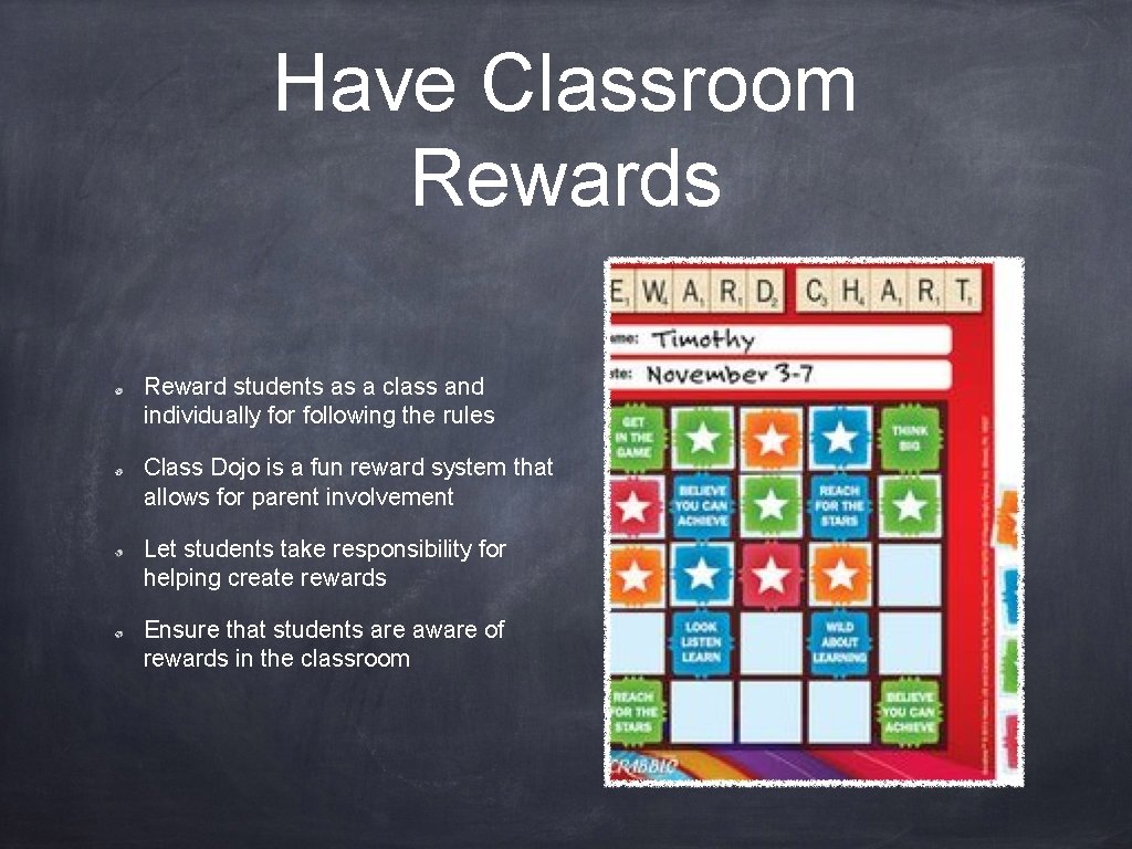 Have Classroom Rewards Reward students as a class and individually for following the rules
