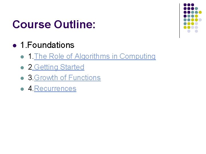 Course Outline: l 1. Foundations l l 1. The Role of Algorithms in Computing Course Outline: l 1. Foundations l l 1. The Role of Algorithms in Computing