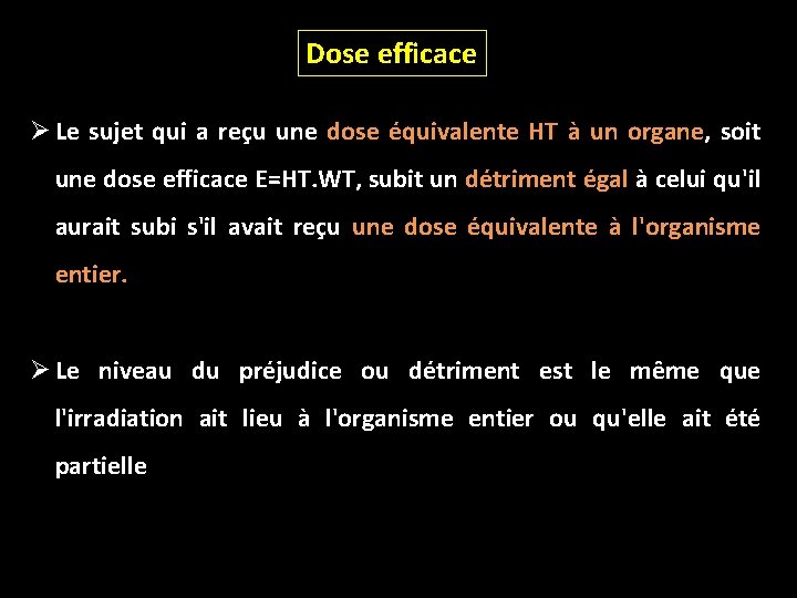 Dose efficace Ø Le sujet qui a reçu une dose équivalente HT à un