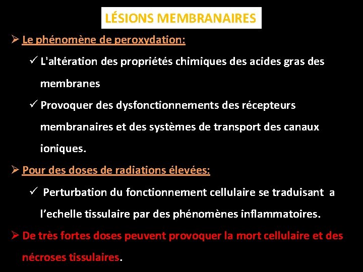LÉSIONS MEMBRANAIRES Ø Le phénomène de peroxydation: ü L'altération des propriétés chimiques des acides
